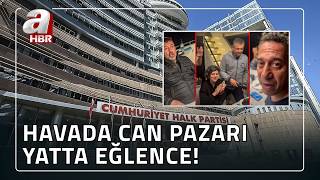 CHP'lilerin Tepki Çeken Yat Görüntüleri... | A Haber