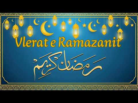 Vlerat e Ramazanit | Hoxhë Ismail Bardhoshi