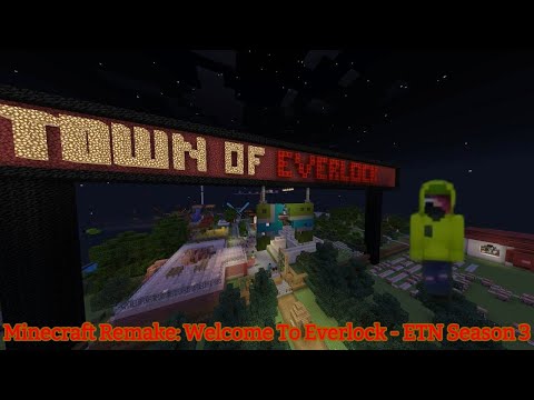 MINECRAFT REMAKE - Welcome To Everlock (Escape The Night Season 3) READ DESCRIPTION