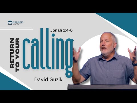 Return to Your Calling - Jonah 1:4-6
