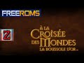 A1 A La Croisee Des Mondes La Boussole D Or France Gameplay Game Psp From Freeroms