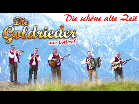 DIE GOLDRIEDER AUS OSTTIROL - Die schöne alte Zeit