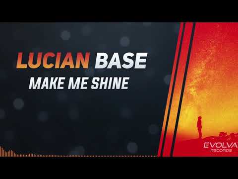 Lucian Base - Make Me Shine | New Single