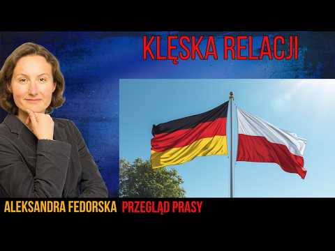 Złe relacje polskiego rządu z Niemcami, o niemieckich miliardach w Polsce i o bankietach