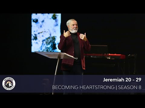 Jeremiah 20-29 | Becoming Heartstrong Season 8