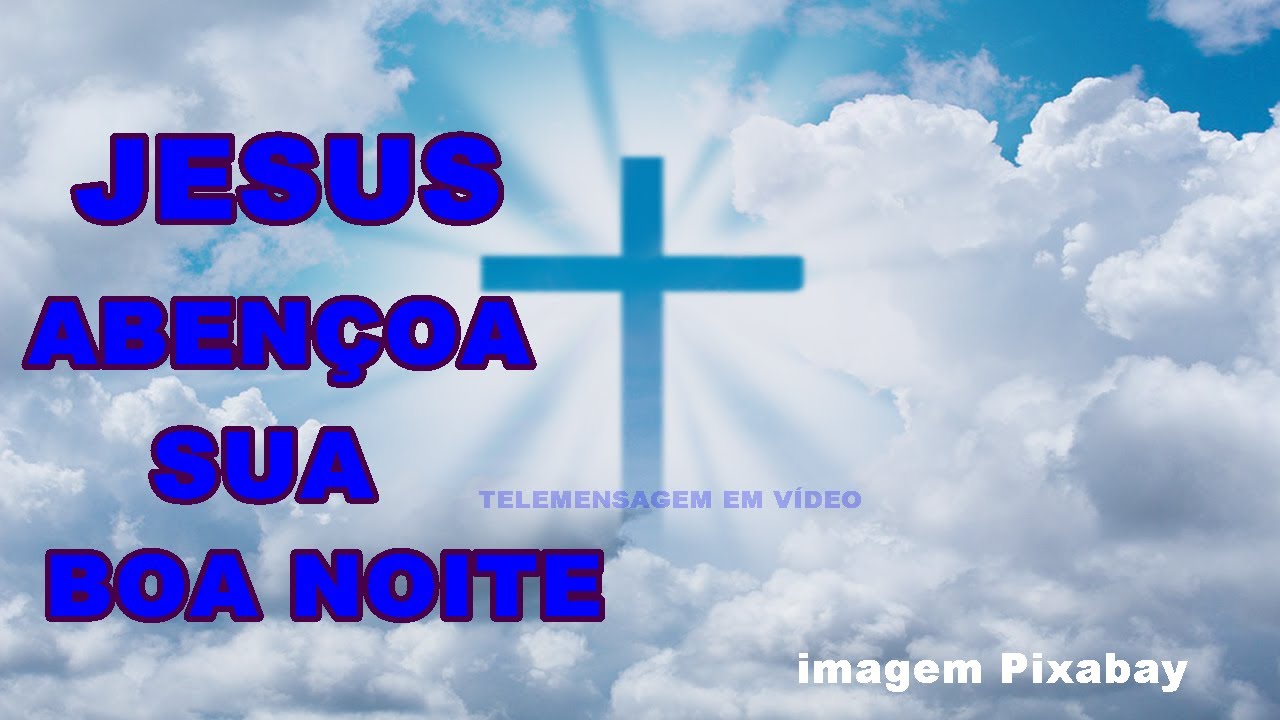 BOA NOITE NA PAZ DE CRISTO JESUS  MENSAGEM