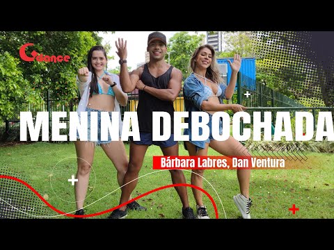 Menina Debochada  -   Bárbara Labres, Dan Ventura    | Coreografia - Gdance