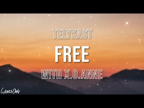 TELYKAST - Free (with x.o.anne) (Lyrics)