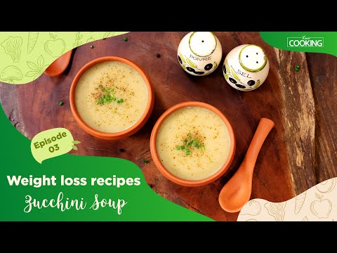 Weight Loss Recipes | Healthy Zucchini Soup Recipe | Keto zucchini soup | Vegan Recipes | Ep - 03