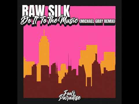Do It To The Music (Michael Gray Extended Mix) Raw Silk, Michael Gray