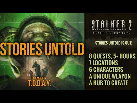 S.T.A.L.K.E.R. 2 PATCH 1.8 STORIES UNTOLD FREE CONTENT UPDATE REVIEW