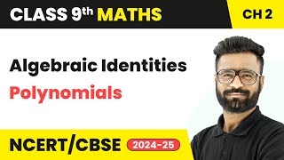 Algebraic Identities - Polynomials | Class 9 Maths Chapter 2 | CBSE 2024-25