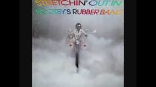 Bootsy Collins  -  Stretchin' Out