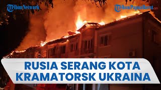Drone Rusia Hantam Kota Kramatorsk di Ukraina, Bangunan Tinggi Terbakar Hebat, 4 Orang Dievakuasi