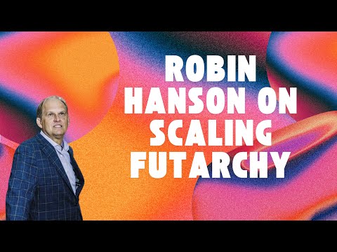 #24 – Robin Hanson: Scaling Futarchy