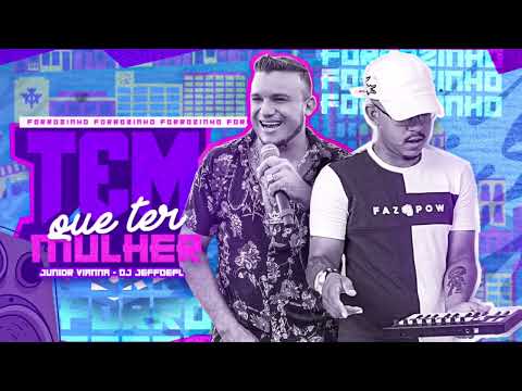 FORROZINHO TEM QUE TER MULHER - Dj Jeffdepl e Junior Vianna