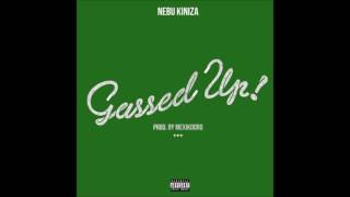 Nebu Kiniza - Gassed Up (CLEAN)