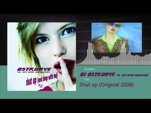 DJ Ostkurve vs  Sin With Sebastian - Shut Up (Original 2008)