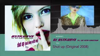 DJ Ostkurve vs  Sin With Sebastian - Shut Up (Original 2008)