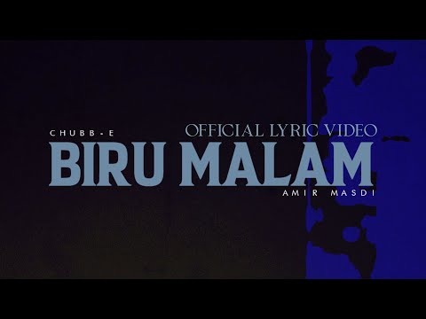 BIRU MALAM | CHUBB-E X AMIR MASDI | OFFICIAL LYRICS VIDEO