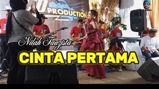Download lagu CINTA PERTAMA - NILAH FAUZISTA ft LD PRODUCTION  mp3