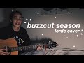 buzzcut season - lorde (cover)| iris