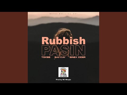 Rabbish Pasin (feat. Saii Kay, Sinex Cider & Toksie)