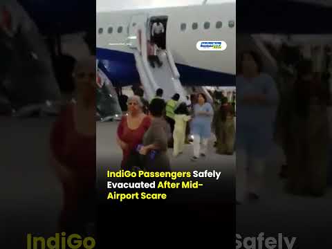 Passengers Safely Evacuated from IndiGo Flight 6E-6017