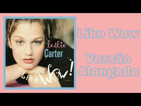 Leslie Carter - Like Wow (2001 - Versão Alongada)