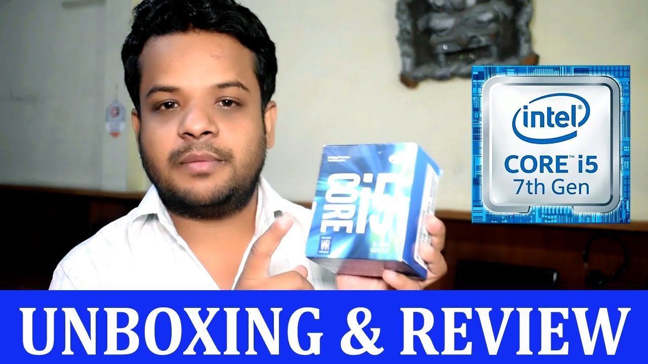 Intel Core i5 7th Generation Processor, Unboxing & Review (HINDI)