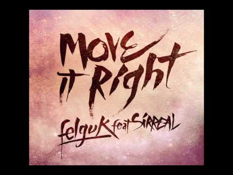 Felguk, Sirreal - Move it Right (Official Audio)