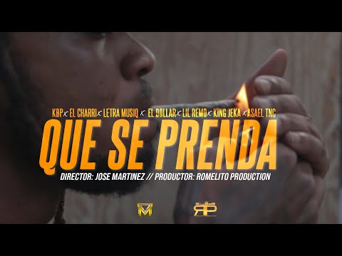 QUE SE PRENDA -  KBP x El Charri x Letra Musiq x El Dollar x King Jeka x Asael Tnc x Lil Remo