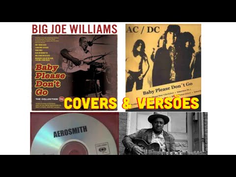 Big Joe Williams,AC DC & Aerosmith - Baby please dont Go ( Covers & versões ).