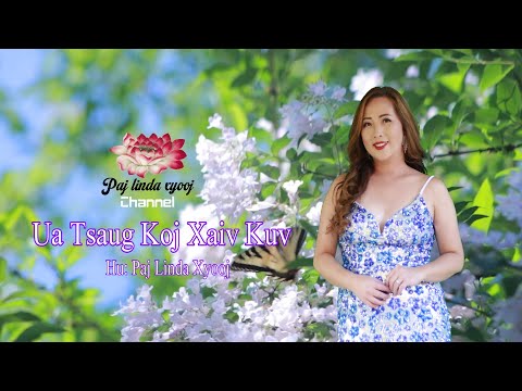 Ua Tsaug Koj Xaiv Kuv / Paj  Linda Xyooj / offical MV 2025/