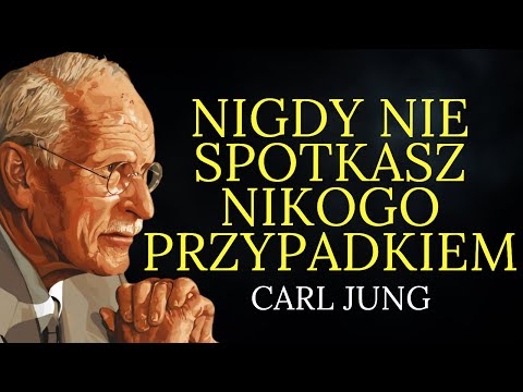 Prawo rezonansu: Nigdy nie spotykasz nikogo przypadkiem | Carl Jung