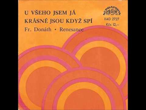 František Donáth & Renesance - U všeho jsem já