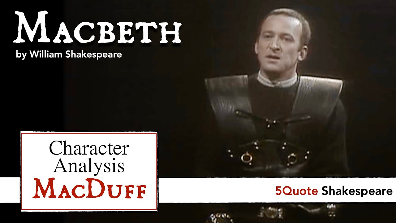 Macbeth Character Analysis: MacDuff, Lady MacDuff, and Son