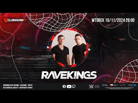 RAVEKINGS live ! Clubsound TV!  Episode 162!