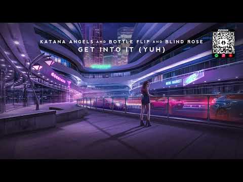 Katana Angels, Bottle Flip & Blind Rose - Get Into It (Yuh) [Doja Cat Cover Release]