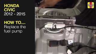 How to Replace the fuel pump on the Honda Civic 2012 to 2015
