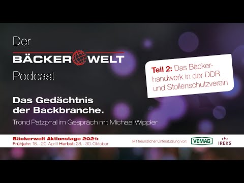Das Bäckerhandwerk in der DDR und Stollenschutzverein – Trond Patzphal im Gespräch mit Michael Wippler
