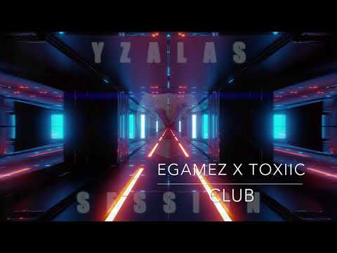 EGAMEZ X TOXIIC - CLUB (Prod. Sinato) - Yzalas Session Vol.1