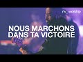 Nous marchons dans ta victoire