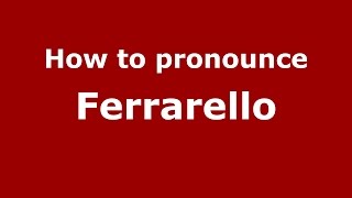 How to pronounce Ferrarello
