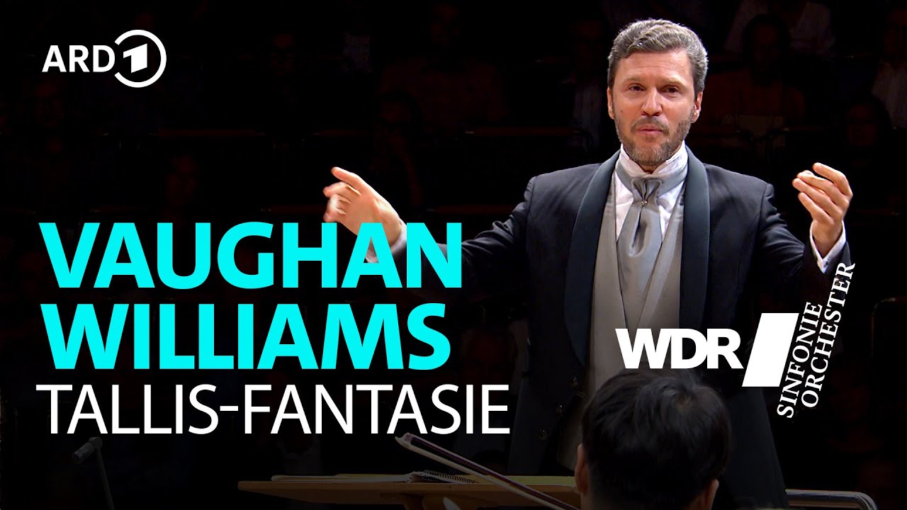 Vaughan Williams - Tallis Fantasia | Stanislav Kochanovsky | WDR Sinfonieorchester