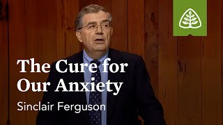 The Cure for Our Anxiety: Sermon on the Mount with Sinclair Ferguson