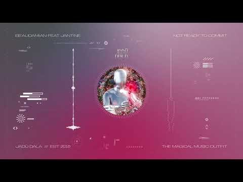 BeauDamian - Not Ready To Commit (feat. Jantine)