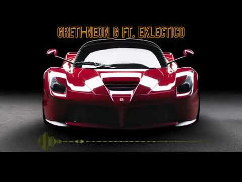 Greti Neon G  Ft  Eklectico