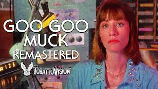 &#39;Goo Goo Muck&#39; - REMASTERED by TobattoVision™