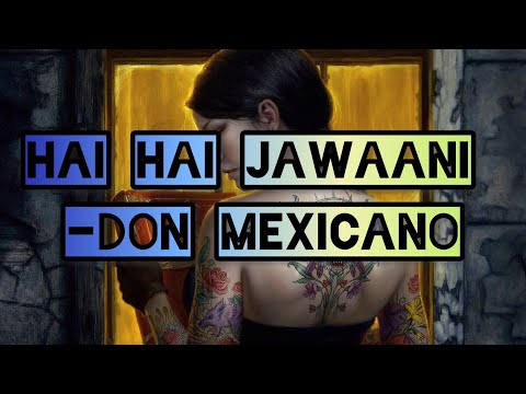 HAI HAI JAWAANI - Don Mexicano (slowed + reverb)
